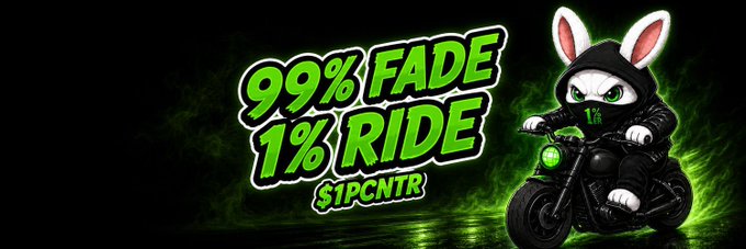 The image features a dark, edgy banner with green flame effects showcasing a bunny character in a black hoodie riding a motorcycle, alongside the bold text "99% FADE 1% RIDE" and the ticker "$1PCNTR"—visually reinforcing the post's message about $1PCNTR being a high-risk, early-stage meme token where most will fade but the bold few who ride it could see significant gains.