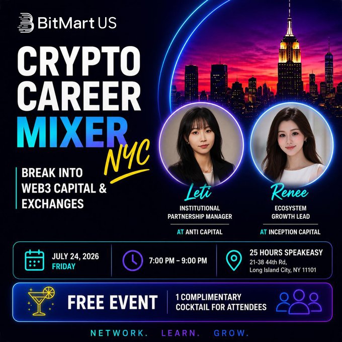 A promotional flyer for 'BitMart US Crypto Career Mixer NYC' event on July 24, 2026, featuring speakers Leti (Institutional Partnership Manager at Anti Capital) and Renee (Ecosystem Growth Lead at Inception Capital), with free entry and a complimentary cocktail.