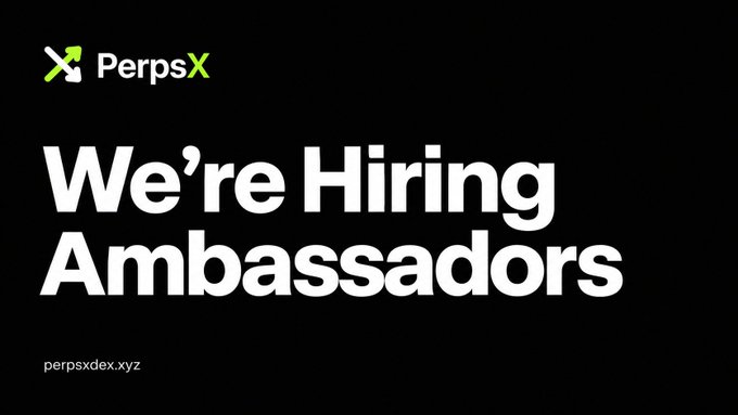 A black promotional graphic for PerpsX featuring their green and white logo in the top left corner, with the bold white headline "We're Hiring Ambassadors" dominating the center and the URL "perpsxdex.xyz" displayed in the bottom left, directly supporting the announcement about their 100 ambassador positions across three phases.