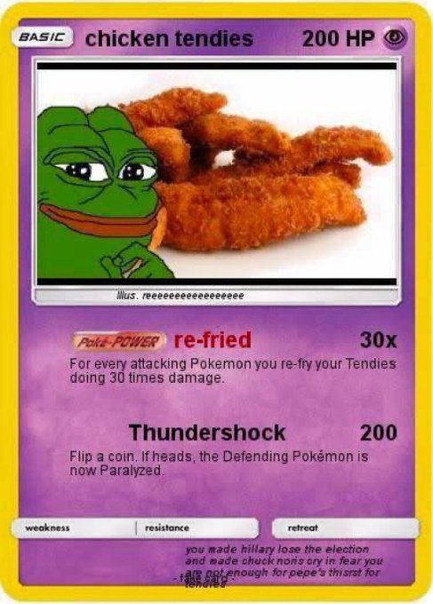 A parody Pokemon card titled 'chicken tendies' featuring Pepe the Frog, with 200 HP, a 're-fried' Poke-POWER attack dealing 30x damage, and a 'Thundershock' move for 200 damage.