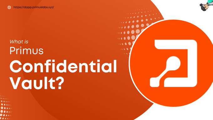 An orange graphic with the URL 'https://dapp.primuslabs.xyz/' asking 'What is Primus Confidential Vault?' next to a vault icon logo.