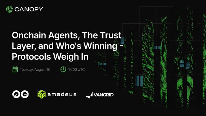 A promotional graphic for a Canopy event titled 'Onchain Agents, The Trust Layer, and Who's Winning - Protocols Weigh In' scheduled for Tuesday, August 18 at 14:00 UTC, featuring logos for OG, amadeus, and Vangrid.