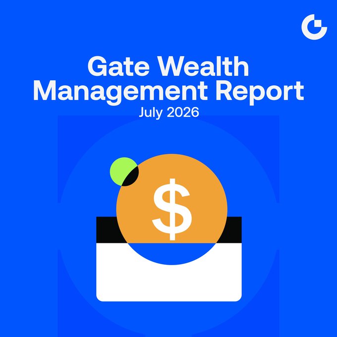 A blue cover for the "Gate Wealth Management Report, July 2026" featuring a stylized illustration of a wallet with a gold dollar coin and a green currency symbol, visually reinforcing the report's focus on stable yields and diversified financial strategies.