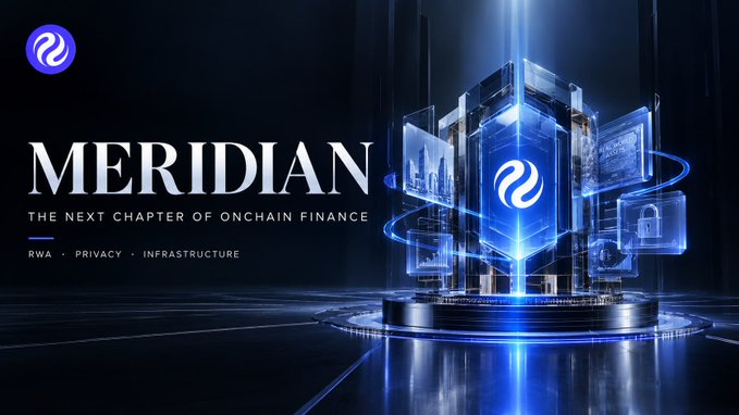A promotional graphic for 'MERIDIAN - THE NEXT CHAPTER OF ONCHAIN FINANCE' featuring a futuristic blue 3D crystalline structure with floating screens, tagged with 'RWA · PRIVACY · INFRASTRUCTURE'.