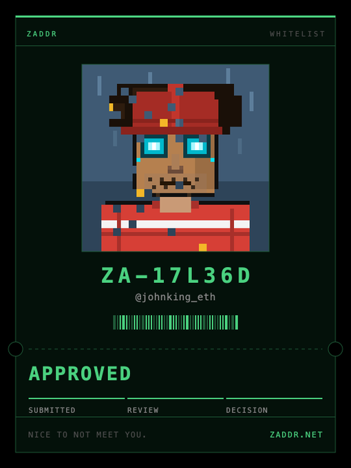 A ZADDR whitelist approval card featuring a pixel-art character with a red cap and cyan glasses, displaying ID 'ZA-17L36D' and handle '@johnking_eth' with 'APPROVED' status and the tagline 'NICE TO NOT MEET YOU.'