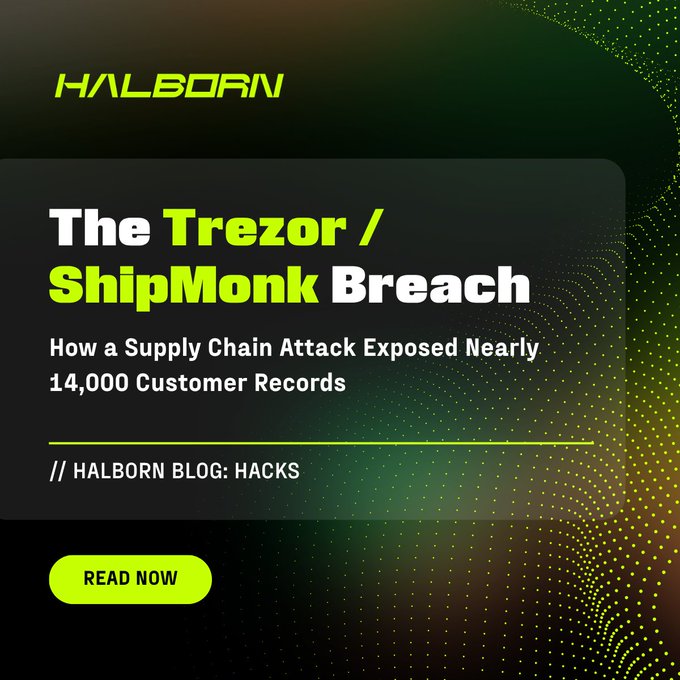 A promotional graphic from Halborn featuring their green and black logo, headlined "The Trezor / ShipMonk Breach: How a Supply Chain Attack Exposed Nearly 14,000 Customer Records," with a "READ NOW" call-to-action button linking to their blog post about how the Trezor hardware wallet company's customer data was compromised through its shipping provider ShipMonk.