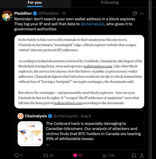 A tweet from @Pledditor warns users not to search their own wallet addresses in a block explorer, citing an article about Chainalysis (co-founded by @chainalysis) that owns walletexplorer.com and logs visitors' IP addresses to share with government authorities. The accompanying post amplifies this warning by calling Chainalysis a "Scum Glowie Company" that allegedly reports IP addresses to intelligence agencies, directly supporting the tweet's privacy concerns.