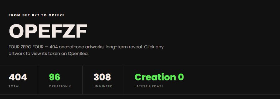 A dark-themed webpage titled 'OPEFZF' with text 'FROM SET 077 TO OPEFZF' and statistics showing '404 TOTAL', '96 CREATION 0', '308 UNMINTED', and 'Creation 0 LATEST UPDATE' about 404 one-of-one artworks.
