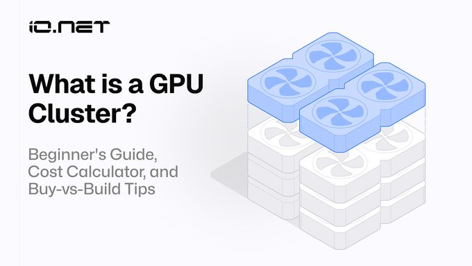 The image is a blog header from io.net titled "What is a GPU Cluster?" with the subtitle "Beginner's Guide, Cost Calculator, and Buy-vs-Build Tips," featuring an illustration of stacked blue and white GPU units. The accompanying post highlights how io.net offers a more affordable alternative to expensive cloud GPU clusters like running 32 A100s on AWS, which can cost around $770K/year before hidden fees.