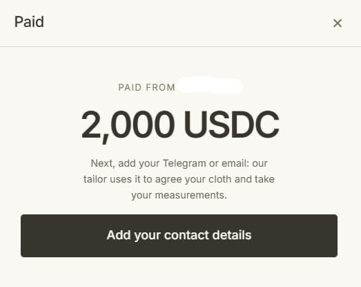 A confirmation screen showing a payment of '2,000 USDC' with a button labeled 'Add your contact details' to provide a Telegram or email for a tailor.