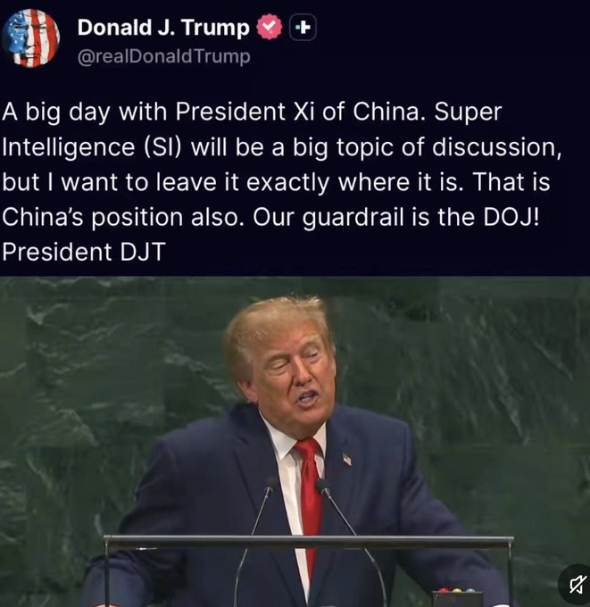 A screenshot of a Truth Social post by Donald J. Trump (@realDonaldTrump) stating 'A big day with President Xi of China. Super Intelligence (SI) will be a big topic of discussion...' signed 'President DJT', with an image of Trump speaking at a podium below.
