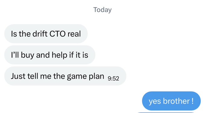 A text message exchange shows someone asking "Is the drift CTO real / I'll buy and help if it is / Just tell me the game plan" with the reply "yes brother !", which the poster uses to highlight growing community interest and buy-in behind Drift Protocol, confirming the CTO is real and rallying support for the project's comeback.