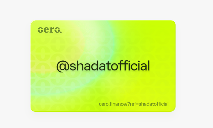 A bright neon green/yellow digital business card or banner for "cero." with the handle "@shadatofficial" and the URL "cero.finance/?ref=shadatofficial" displayed in the center.