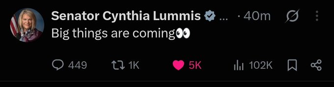 A screenshot of a tweet from Senator Cynthia Lummis (verified) posted 40 minutes ago stating 'Big things are coming👀', with 449 replies, 1K retweets, 5K likes, and 102K views.