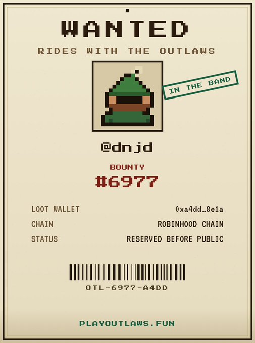 A pixel art "WANTED" poster from "RIDES WITH THE OUTLAWS" featuring a green pixelated character, labeled "@dn.jd" with bounty #6977, loot wallet 0xa4dd...8e1a, on Robinhood Chain, at PLAYOUTLAWS.FUN.