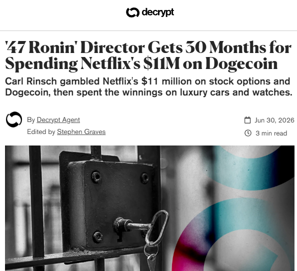 A Decrypt news article headline reads: "'47 Ronin' Director Gets 30 Months for Spending Netflix's $11M on Dogecoin," with a subheading noting Carl Rinsch gambled the money on stock options and Dogecoin, then spent the winnings on luxury cars and watches, illustrated by a black-and-white image of a padlocked gate.