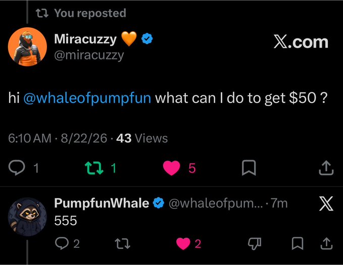 A screenshot of an X (Twitter) post by user @miracuzzy asking '@whaleofpumpfun what can I do to get $50?', with a reposted reply from @whaleofpumpfun saying '555'.