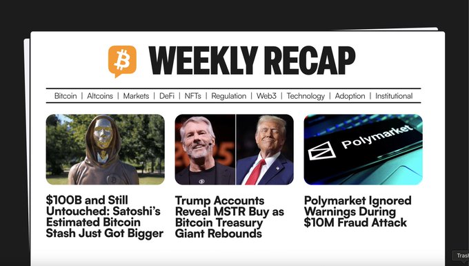 The image displays a "Weekly Recap" newsletter header with the Bitcoin logo, featuring three article previews: "$100B and Still Untouched: Satoshi's Estimated Bitcoin Stash Just Got Bigger" (with Bitquery's 1.17M BTC estimate), "Trump Accounts Reveal MSTR Buy as Bitcoin Treasury Giant Rebounds" (showing photos of Peter Brandt and Donald Trump with the 80% MSTR rebound noted), and "Polymarket Ignored Warnings During $10M Fraud Attack." The recap categorizes topics across Bitcoin, Altcoins, Markets, DeFi, NFTs, Regulation, Web3, Technology, Adoption, and Institutional coverage, directly summarizing the week's key crypto developments.