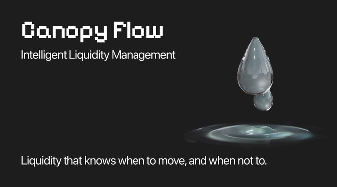 The image is a promotional graphic for "Canopy Flow" by Canopy Finance, featuring a 3D water droplet above a ripple on a dark background. The tagline reads "Liquidity that knows when to move, and when not to," aligning with the post's emphasis on AI-driven liquidity management that goes beyond a traditional launchpad like Delta.