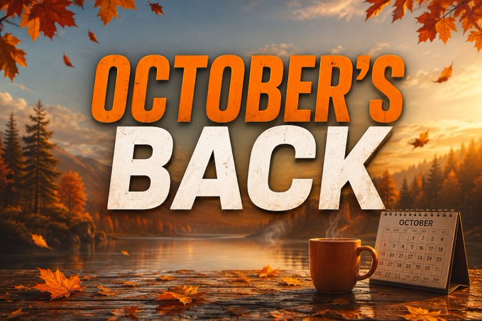 An autumn-themed graphic displays 'OCTOBER'S BACK' in large orange and white text, featuring a lake scene with fall leaves, a steaming coffee mug, and a calendar dated October.