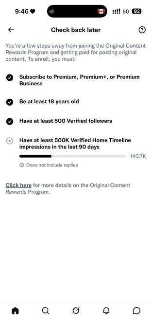 A Twitter/X 'Check back later' screen showing progress toward joining the Original Content Rewards Program, with requirements checked for Premium subscription, age 18+, and 500+ verified followers, but only 140.7K of 500K required impressions.