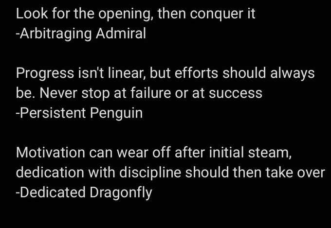 A black background with white motivational quotes attributed to fictional personas: 'Arbitraging Admiral' ('Look for the opening, then conquer it'), 'Persistent Penguin' ('Progress isn't linear...'), and 'Dedicated Dragonfly' ('Motivation can wear off...').