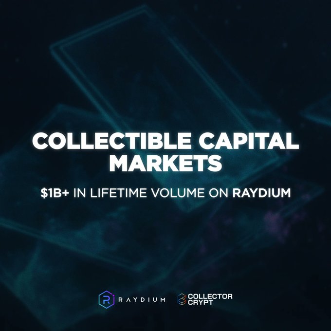 A promotional graphic titled "COLLECTIBLE CAPITAL MARKETS" with the headline "$1B+ IN LIFETIME VOLUME ON RAYDIUM" displayed over a dark background of floating trading cards, featuring Raydium and Collector Crypt logos at the bottom to celebrate the milestone mentioned in the post.