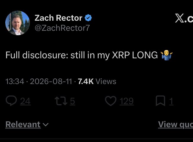 A tweet from verified user Zach Rector (@ZachRector7) reads 'Full disclosure: still in my XRP LONG' with praying hands emoji, posted on 2026-08-11 with 7.4K views.