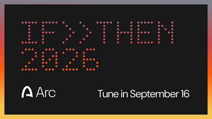 A promotional graphic with dotted LED-style text reading "IFY THEY 2025" alongside the Arc logo and "Tune in September 16".