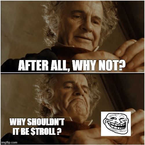 A two-panel image shows Ian McKellen as Gandalf in Lord of the Rings, with top text reading "AFTER ALL, WHY NOT?" and bottom text "WHY SHOULDN'T IT BE $TROLL?" alongside a Trollface meme graphic. The caption references "trolling with frens #solana $TROLL," playfully aligning the Gandalf quote with endorsing the $TROLL Solana meme coin.