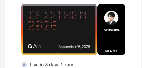 An Arc browser digital card displaying 'IF>>THEN 2026' with a date of September 16, 2026, showing user 'Kamrul Broz' with ID No. 42986, noting 'Live in 3 days 1 hour.'