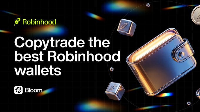 A Robinhood promotional banner reads 'Copytrade the best Robinhood wallets' featuring the Bloom logo alongside a 3D rendering of a blue and gold wallet.