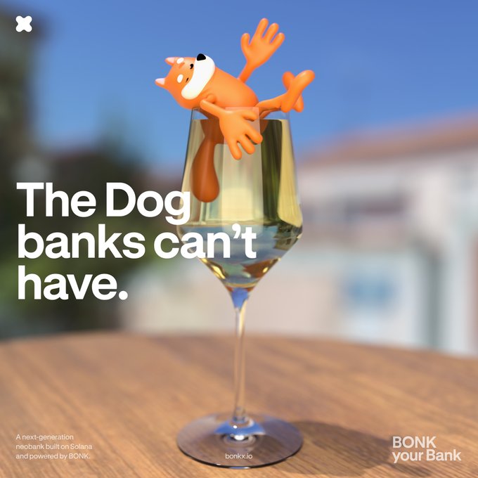 An advertisement for BONK featuring an animated dog inside a wine glass with the text "The Dog banks can't have." and "A next-generation neobank built on Solana and powered by BONK."