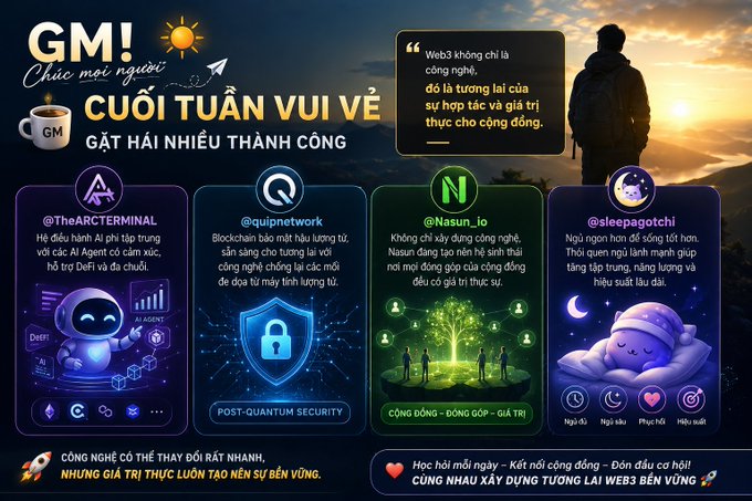 A Vietnamese Web3 promotional graphic saying 'GM! Chúc mọi người CUỐI TUẦN VUI VẺ' (Happy Weekend) featuring community projects @TheARCTERMINAL, @quipnetwork, @Nasun_io, and @sleepagotchi.