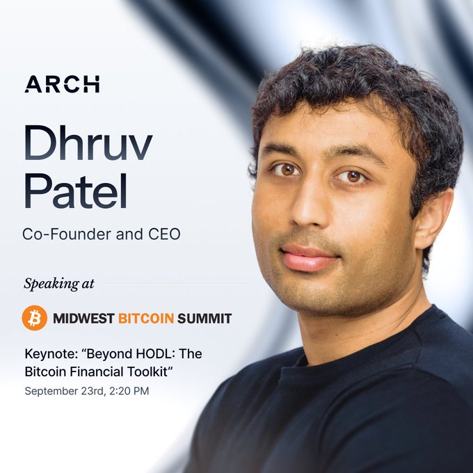 A promotional poster for ARCH featuring Co-Founder and CEO Dhruv Patel, who is speaking at the Midwest Bitcoin Summit with a keynote titled "Beyond HODL: The Bitcoin Financial Toolkit" on September 23rd at 2:20 PM.
