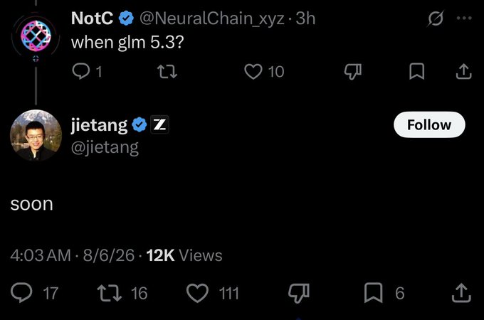 A Twitter exchange where NotC asks 'when glm 5.3?' and verified user jietang replies 'soon', posted at 4:03 AM on 8/6/26.