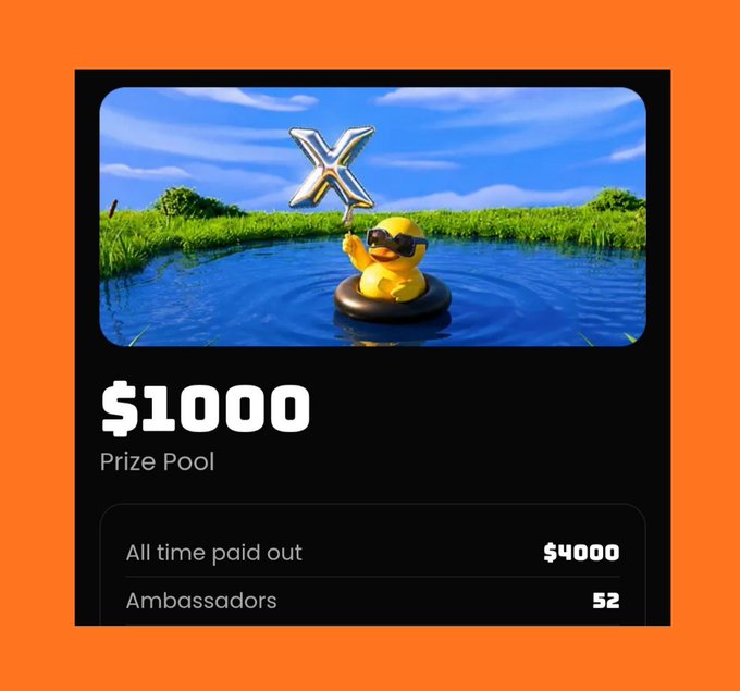 A promotional graphic shows a rubber duck holding an "X" balloon in water, advertising a $1000 prize pool with $4000 all time paid out and 52 ambassadors.