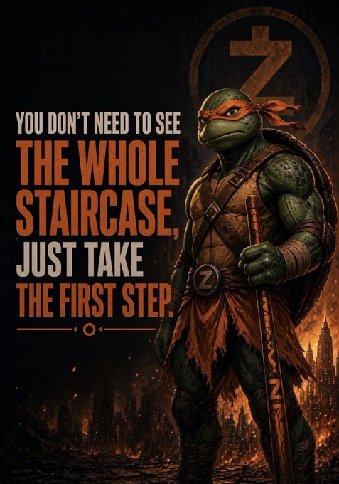 A motivational poster featuring a Teenage Mutant Ninja Turtle character (with a 'Z' emblem on his belt buckle) holding a staff, with the text: 'YOU DON'T NEED TO SEE THE WHOLE STAIRCASE, JUST TAKE THE FIRST STEP.'