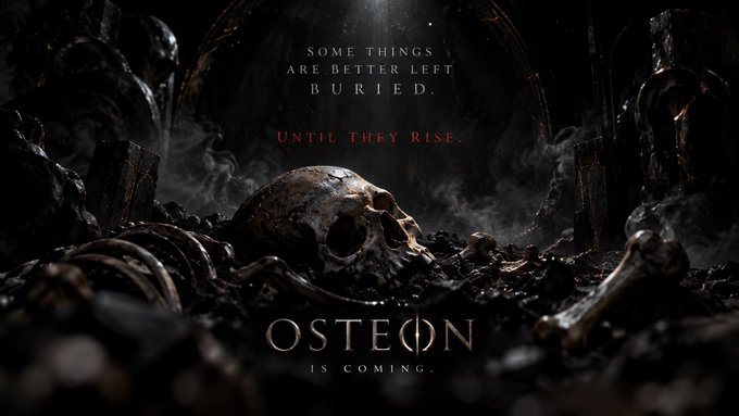 A dark, cinematic poster for something called 'OSTEON' featuring a human skull and bones surrounded by smoke, with the tagline 'SOME THINGS ARE BETTER LEFT BURIED. UNTIL THEY RISE.'