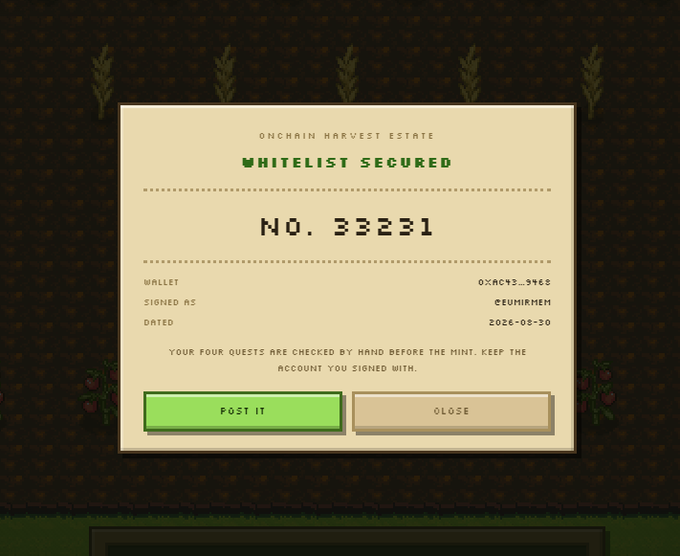 A pixel-art 'WHITELIST SECURED' confirmation card for 'ONCHAIN HARVEST ESTATE' showing No. 33231, a wallet address starting with 0xac43, and 'POST IT' and 'CLOSE' buttons.