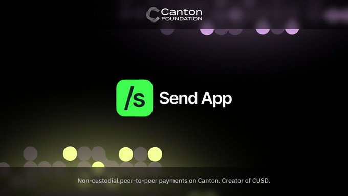 A promotional graphic for 'Send App' by Canton Foundation, described as 'Non-custodial peer-to-peer payments on Canton. Creator of CUSD.'