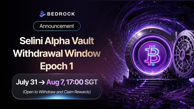 A promotional graphic from Bedrock announcing the "Selini Alpha Vault Withdrawal Window Epoch 1," open from July 31 to August 7 at 17:00 SGT for withdrawals and rewards claiming, featuring a glowing purple vault door with a Bitcoin symbol that visually reinforces the crypto withdrawal theme of the post.