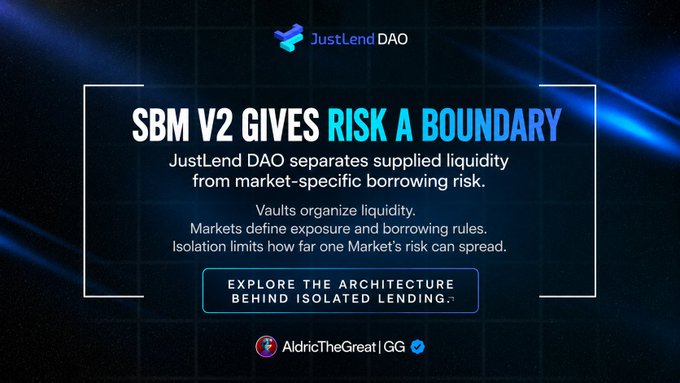 A promotional graphic for JustLend DAO features the headline 'SBM V2 GIVES RISK A BOUNDARY' and explains how their architecture separates supplied liquidity from market-specific borrowing risk, with a call-to-action to 'EXPLORE THE ARCHITECTURE BEHIND ISOLATED LENDING.' The creator is credited as AldricTheGreat | GG.