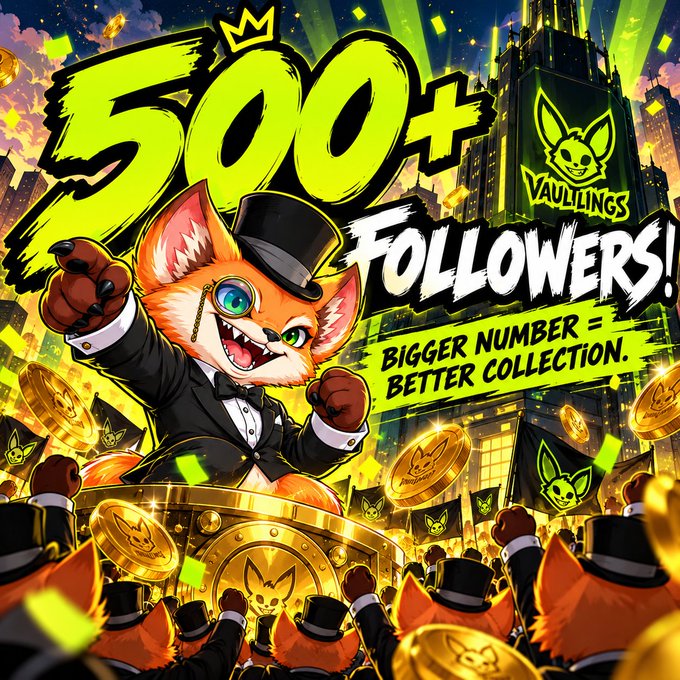 A vibrant cartoon-style promotional graphic features an anthropomorphic fox in a tuxedo and top hat celebrating "500+ FOLLOWERS!" with the text "BIGGER NUMBER = BETTER COLLECTION" and "VAULINGS" branding.