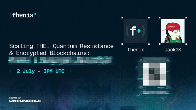 The image is a promotional graphic for a Fenix event titled "Scaling FHE, Quantum Resistance & Encrypted Blockchains," scheduled for 2 July at 3PM UTC, hosted by fhenix and JackGK and powered by Unfungible.

The caption promotes the Fenix event taking place "in 45 minutes," featuring the acquisition news about @SunscreenTech.
