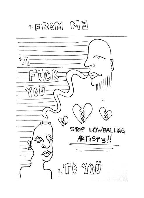 A hand-drawn ink illustration labeled '2. FROM ME' and '3. TO YOU' depicting two heads connected by a wavy line forming the words 'A FUCK YOU', alongside broken hearts and 'STOP LOWBALLING ARTIST'S!!'.