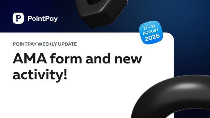 A PointPay Weekly Update graphic dated 17-21 August 2026, announcing 'AMA form and new activity!' with a 3D 'P' logo.