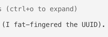 A snippet of code or text indicating a UUID was accidentally mistyped, reading '(I fat-fingered the UUID).'