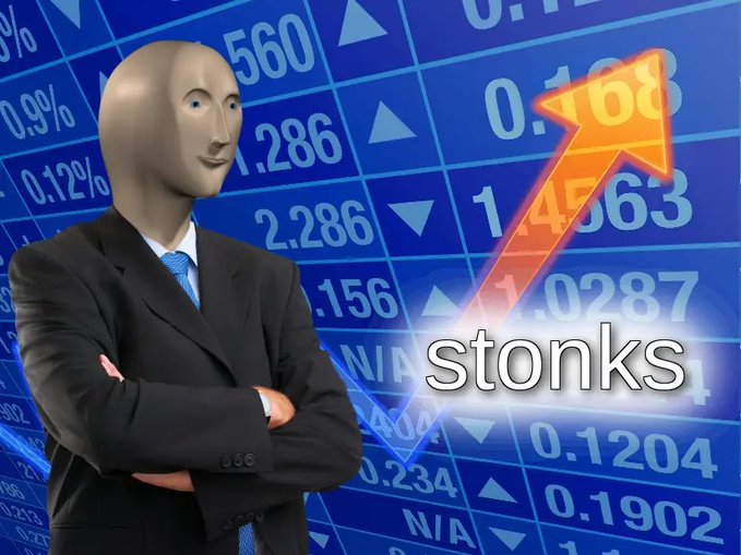 The 'Stonks' meme features a man in a black suit and mask with crossed arms standing in front of a blue stock market ticker board, with a large glowing orange arrow pointing upward.