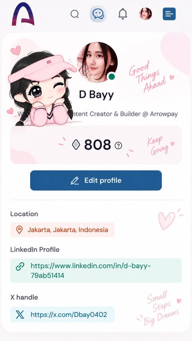 A profile page for 'D Bayy', a Web3 Content Creator & Builder @ Arrowpay, based in Jakarta, Indonesia, with decorative text like 'Good Things Ahead', 'Keep Going', and 'Small Steps Big Dreams', showing a follower count of 808 and links to LinkedIn and X.